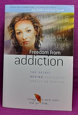 Freedom from Addiction : The Secret Behind Successful Addiction Busting