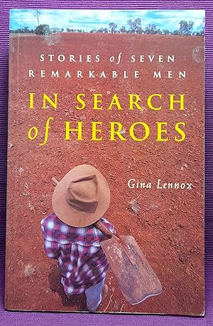 In Search of Heroes: Stories of Seven Remarkable Men