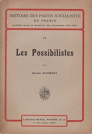 Les Possibilistes. Histoire des Partis Socialistes en France - 4