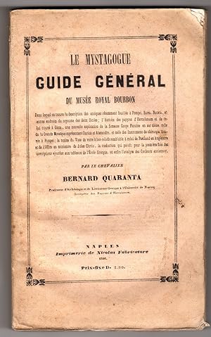 Le mystagogue. Guide général du Musée Royal Bourbon. Dans lequel on trouve la description des ant...