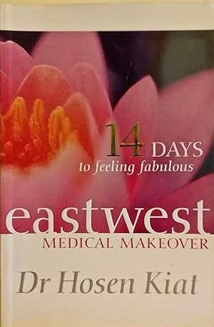 Eastwest Medical Makeover: 14 Days to Feeling Fabulous [East West Medical Makeover].