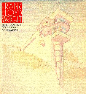 Frank Lloyd Wright: Three Quarters of a Century of Drawings