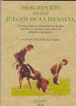 DESCRIPCION DE LOS JUEGOS DE LA INFANCIA, Los más propios á desenvolver sus facultades físicas y ...
