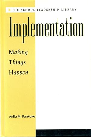 IMPLEMENTATION : MAKING THINGS HAPPEN (School Leadership Library Series)