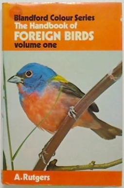 The Handbook of Foreign Birds in Colour. Volume One.