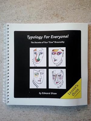 Typology for Everyone: The Secrets of Your Core Personality Leader's Guide