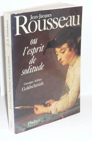 Jean-Jacques Rousseau ou l'esprit de solitude, Paris, Phébus, 1978.