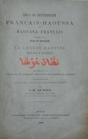 Essai de dictionnaire francais-haoussa et haoussa-francais précédé d'un essai de grammaire de la ...