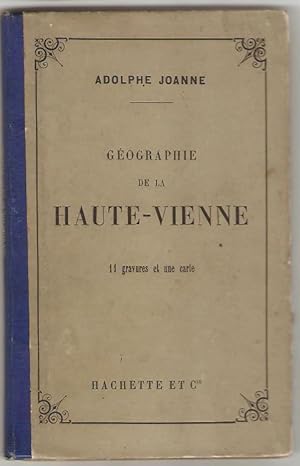 Géographie du département de la Haute-Vienne. Avec une carte coloriée et 11 gravures.