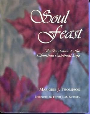 Soul Feast: an Invitation to the Christian Spiritual Life