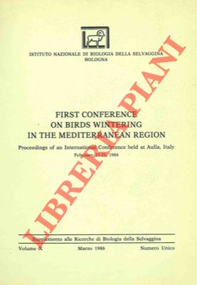 First conference on birds wintering in the mediterranean region. Prima conferenza sugli uccelli s...