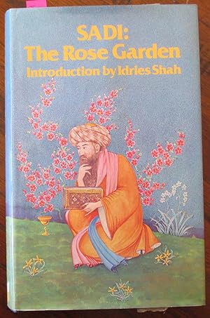 Rose Garden of Shekh Muslihu'd-Din Sadi of Shiraz, The