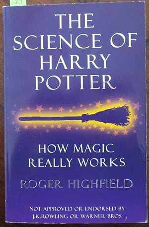 Science of Harry Potter, The: How Magic Really Works