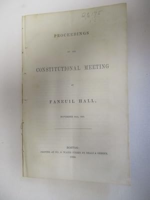 PROCEEDINGS OF THE CONSTITUTIONAL MEETING AT FANEUIL HALL, NOVEMBER 26TH, 1850