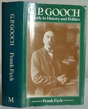 Gooch, G.P, A study in History and Politics