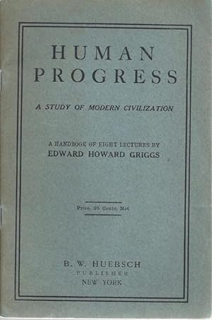 Human progress,: A study of modern civilization; a handbook of eight lectures