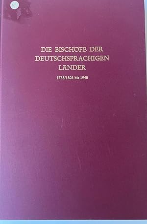 Die Bischöfe der deutschsprachigen Länder 1785/1803 bis 1945. Ein biographisches Lexikon, 910 pp....