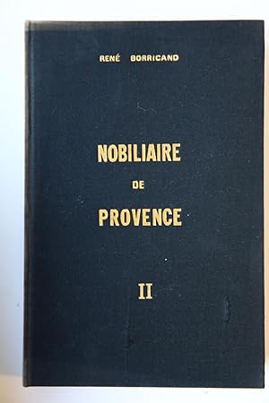 Nobiliaire de Provence. Armorial général de la Provence, du Comtat Venaissin, de la Principauté d...