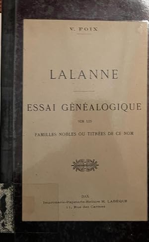 Lalanne, essai généalogique sur les familles nobles ou titrées de ce nom. Dax [1920], 98+6 p., (m...