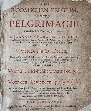 [Antique book Rome, pilgrimage, 1699] Den Roomschen pelgrim ofte pelgrimagie van (.) Joannes Geor...