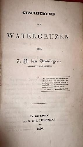Geschiedenis der Watergeuzen. Leiden 1840. Geb., 487 p. Good original copy.