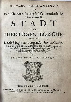 ['s-Hertogenbosch 1670] Silva-ducis aucta & renata, of een nieuwe ende gantsch vermeerderde besch...