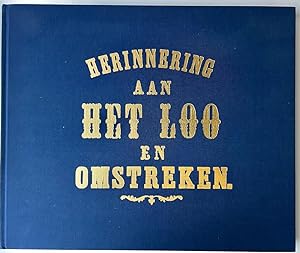 Herinnering aan Het Loo en omstreken, Alphen aan de Rijn 2003, 34 pag. + 12 platen, geb., geïll.,...
