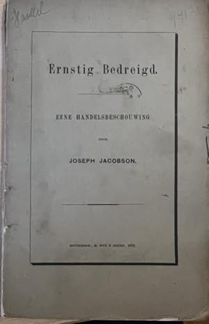 [Political literature, water, trade, 1879] Ernstig bedreigd. Eene handelsbeschouwing, Rotterdam, ...