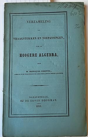 [Maths, Science 1858] Verzameling van vraagstukken en toepassingen over de hoogere algebra, 's-Gr...