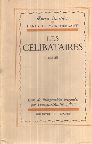Les celibataires / orné de lithographies originales par françois-martin salvat