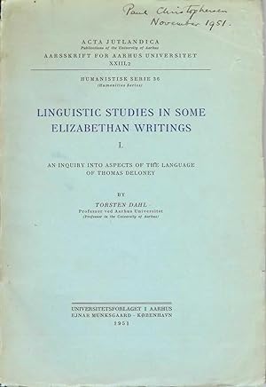 Linguistic Studies in Some Elizabethan Writings I: An Inquiry into Aspects of the Language of Tho...