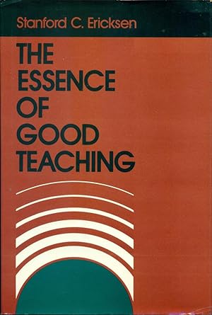 THE ESSENCE OF GOOD TEACHING : Helping Students Learn and Remember What They Learn (Jossey Bass H...