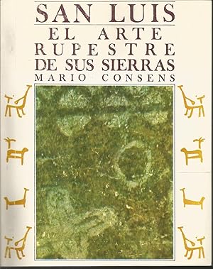 San Luis. El Arte Rupestre De Sus Sierras Tomo 1