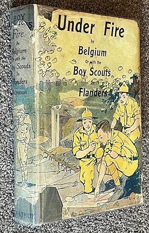 Boy Scouts in Belgium, or under Fire in Flanders; [#17 in the Boy Scouts Series]