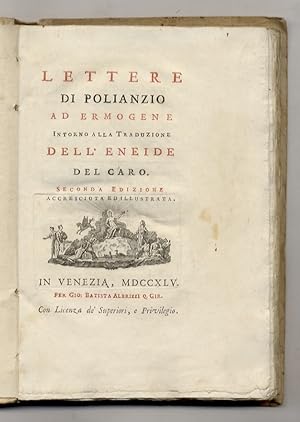 Lettere di Polianzio ad Ermogene. Intorno alla Traduzione dell'Eneide del Caro. Seconda Edizione ...