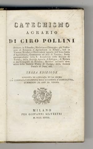Catechismo Agrario. Terza edizione riveduta e ampliata su la prima già coronata e stampata dall'A...