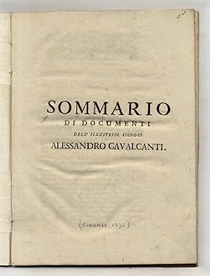 SOMMARIO di documenti dell'Illustrissimo Signore Alessandro Cavalcanti (Segue:) Sommario addizion...