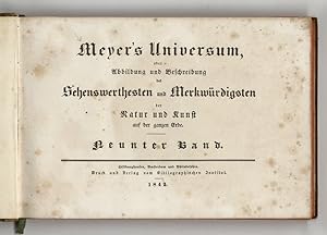 MEYER'S UNIVERSUM, oder Abbildung und Beschreibung des Sehenswethesten und Merkwürdisten der natu...