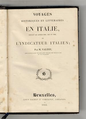 Voyages historique et littéraires en Italie, pendant les années 1826, 1827 et 1828; ou l'indicate...