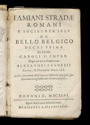 Famiani Stradae Romani e Societate Iesu de bello belgico decas prima ab excessu Caroli V. imper. ...