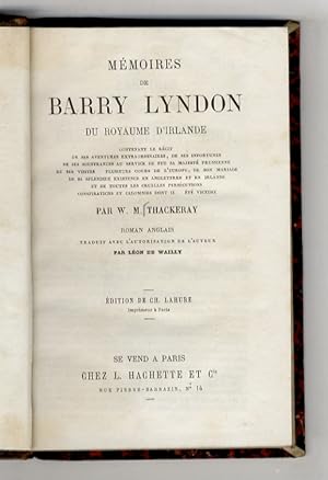 Mémoires de Barry Lyndon du Royaume d'Irlande contenant le récit de ses aventures extraordinaires...