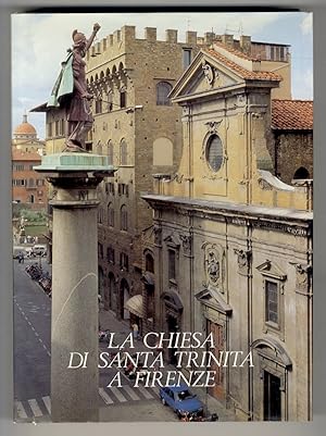 La chiesa di Santa Trinita a Firenze. Introduzione di Maria Grazia Ciardi Duprè dal Poggetto.