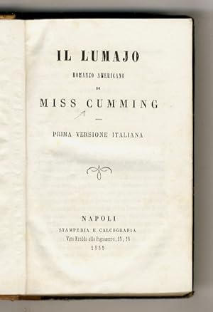 Il lumajo, romanzo americano di Miss Cumming [sic]. Prima versione italiana.