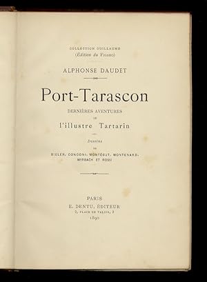 Port-Tarascon. Dernières aventures de l'illustre Tartarin. Dessins de Bieler, Conconi, Montégut, ...