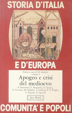Storia d'Italia e d'Europa, comunità e popoli, volume 2: Apogeo e crisi del Medioevo. Con atlante...