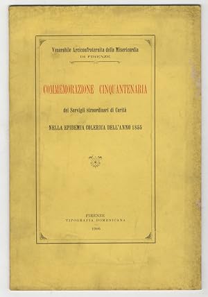 Commemorazione cinquantenaria dei Servigii straordinari di Carità (resi dalla Venerabile Arciconf...