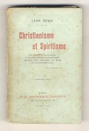 Christianisme et Spiritisme. Les vicissitudes de l'Evangile - La doctrine secrète du Christianism...