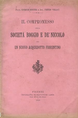 Il compromesso della Società Boggio e De' Niccolò per un nuovo acquedotto fiorentino.