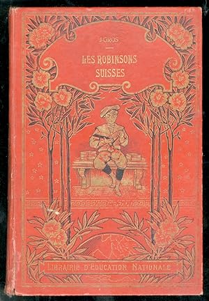 Les Robinsons auisses. Edition revue et mise au courant des progrès de la science par j. Gros).