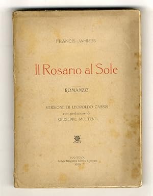 Il Rosario al Sole. Romanzo. Versione di Leopoldo Cassis, con prefazione di Giuseppe Molteni.